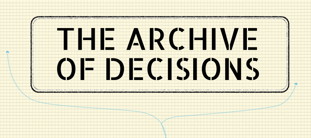 U3: The (theoretical) archive of decisions – the process so far